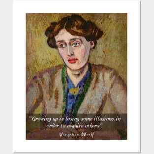 Virginia Woolf portrait and quote: "Growing up is losing some illusions, in order to acquire others" Posters and Art